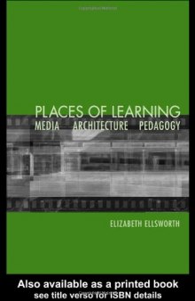 Places of Learning: Media, Architecture, Pedagogy