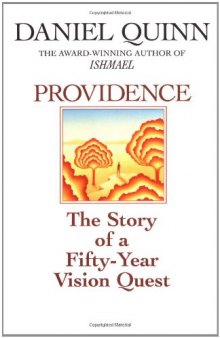 Providence, The Story of a Fifty-Year Vision Quest  