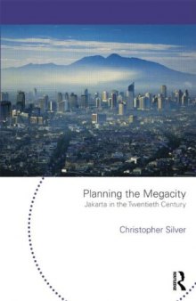 Planning the Megacity: Jakarta in the Twentieth Century 