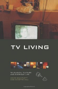 TV Living: Television, Culture and Everyday Life