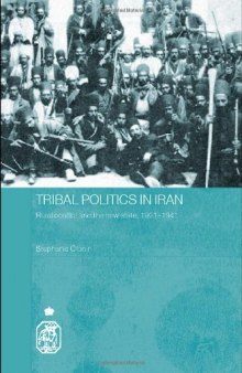 Tribal Politics in Iran: Rural Conflict and the New State, 1921-1941 (Royal Asiatic Society Books)
