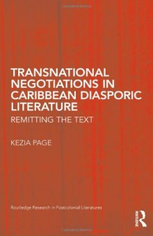 Transnational Negotiations in Caribbean Diasporic Literature: Remitting the Text (Routledge Research in Postcolonial Literatures)