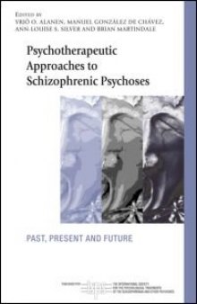 Psychotherapeutic Approaches to Schizophrenic Psychoses: Past, Present and Future