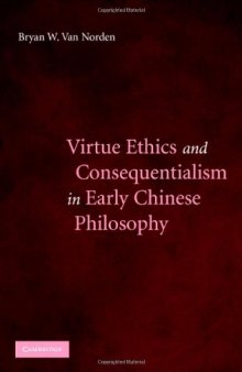 Virtue Ethics and Consequentialism in Early Chinese Philosophy