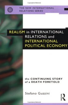Realism in International Relations and International Political Economy: The Continuing Story of a Death Foretold