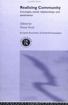 Realizing Community: Concepts, Social Relationships and Sentiments (European Association of Social Anthropologists)