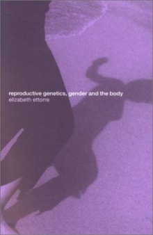 Reproductive Genetics, Gender and the Body