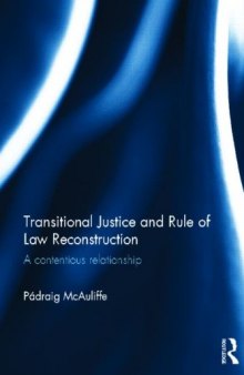 Transitional Justice and Rule of Law Reconstruction: A Contentious Relationship