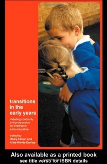 Transitions in the Early Years: Debating Continuity and Progression for Children in Early Education  