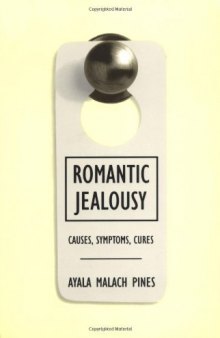 Romantic Jealousy: Causes, Symptoms, Cures  