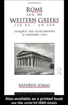 Rome and the Western Greeks, 350 BC - AD 200: Conquest and Acculturation in Southern Italy