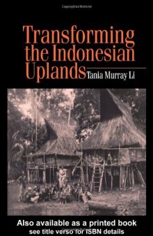 Transforming the Indonesian Uplands: Marginality, Power and Production (Studies in Environmental Anthropology)