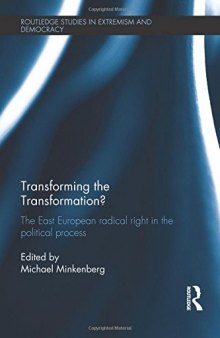 Transforming the Transformation?: The East European Radical Right in the Political Process