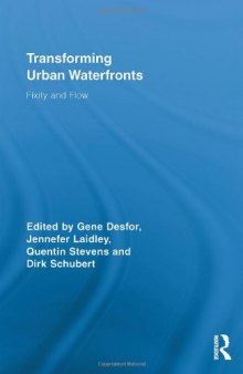 Transforming Urban Waterfronts: Fixity and Flow (Routledge Advances in Geography)  
