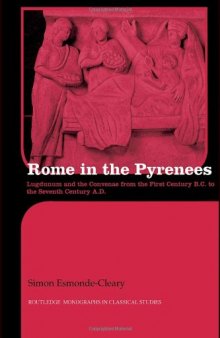 Rome in the Pyrenees: Lugdunum and the Convenae from the first century B.C. to the seventh century A.D. 