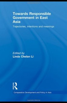 Towards Responsible Government in East Asia: Trajectories, Intentions and Meanings