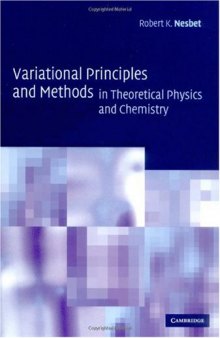 Variational Principles and Methods in Theoretical Physics and Chemistry