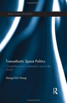Transatlantic Space Politics: Competition and Cooperation Above the Clouds