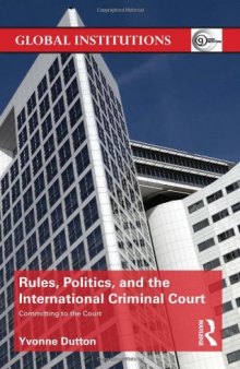 Rules, Politics, and the International Criminal Court: Committing to the Court