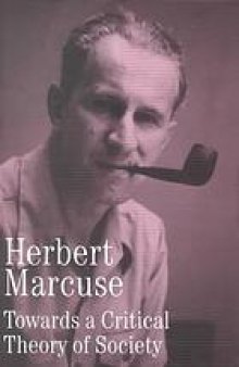 Towards a Critical Theory of Society: Collected Papers of Herbert Marcuse