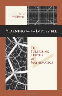 Yearning for the impossible : the surprising truths of mathematics