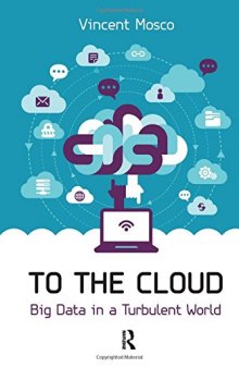 To the cloud : big data in a turbulent world