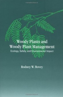 Woody Plants and Woody Plant Management: Ecology, Safety and Environmental Impact (Books in Soils, Plants, and the Environment, Volume 81)