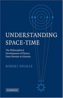 Understanding Space-Time - The Philosophical Development of Physics from Newton to Einstein