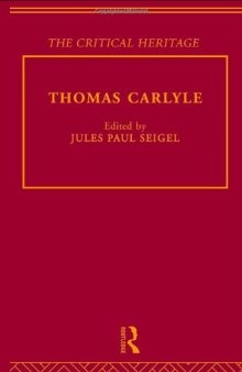 Thomas Carlyle: The Critical Heritage (The Collected Critical Heritage : Victorian Thinkers)