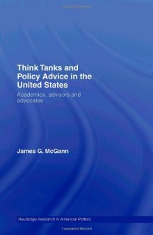 Think Tanks and Policy Advice in the US: Academics, Advisors and Advocates