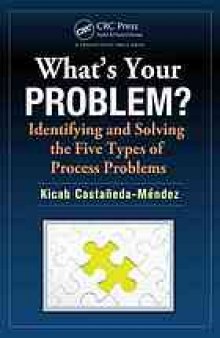 What's your problem? : identifying and solving the five types of process problems