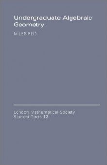 Undergraduate Algebraic Geometry (London Mathematical Society Student Texts)
