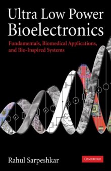 Ultra low power bioelectronics : fundamentals, biomedical applications, and bio-inspired systems