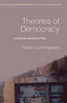 Theories of Democracy: A Critical Introduction (Routledge Contemporary Political Philosophy)  