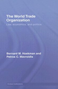 The World Trade Organization: Law, Economics, and Politics