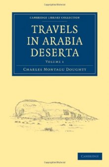 Travels in Arabia Deserta, Volume 1 (Cambridge Library Collection - Travel and Exploration)