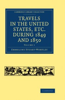 Travels in the United States, etc. during 1849 and 1850, Volume 1 (Cambridge Library Collection - History)