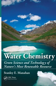 Water Chemistry : Green Science and Technology of Nature's Most Renewable Resource