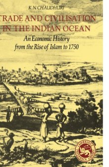 Trade and Civilisation in the Indian Ocean: An Economic History from the Rise of Islam to 1750