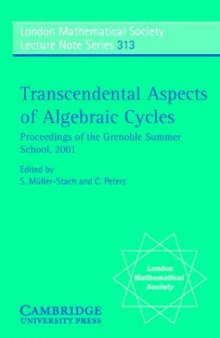 Transcendental Aspects of Algebraic Cycles: Proceedings of the Grenoble Summer School, 2001 (London Mathematical Society Lecture Note Series)