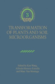 Transformation of Plants and Soil Microorganisms (Biotechnology Research (No. 3))