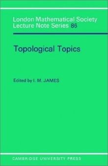 Topological Topics: Articles on Algebra and Topology Presented to Professor P J Hilton in Celebration of his Sixtieth Birthday (London Mathematical Society Lecture Note Series)