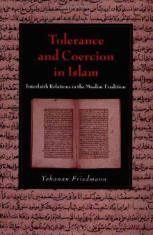 Tolerance and coercion in Islam: interfaith relations in the Muslim tradition