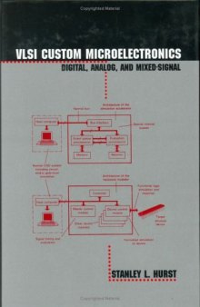 VLSI Custom Microelectronics: Digital: Analog, and Mixed-Signal