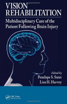 Vision Rehabilitation: Multidisciplinary Care of the Patient Following Brain Injury  