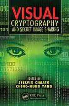 Visual cryptography and secret image sharing