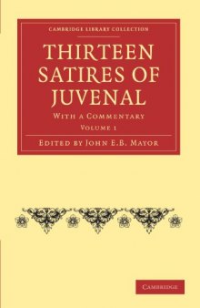 Thirteen Satires of Juvenal, Volume 1: With a Commentary (Cambridge Library Collection - Classics)