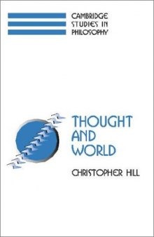 Thought and World: An Austere Portrayal of Truth, Reference, and Semantic Correspondence (Cambridge Studies in Philosophy)