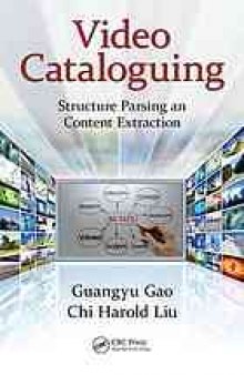 Video cataloguing : structure parsing and content extraction