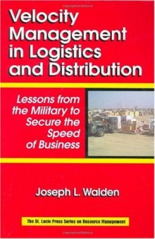 Velocity Management in Logistics and Distribution: Lessons from the Military to Secure the Speed of Business (Resource Management)